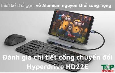 Đánh giá chi tiết cổng chuyển đổi USB-C Hyperdrive HD22E 