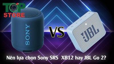 Loa di động cầm tay nhỏ gọn: Nên lựa chọn Sony SRS  XB12 hay JBL Go 2? 