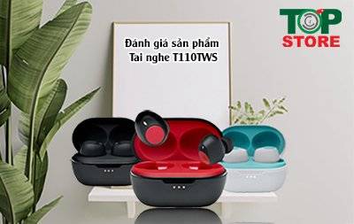 ĐÁNH GIÁ TAI NGHE JBL TUNE 115TWS MỚI RA MẮT TRÊN THỊ TRƯỜNG