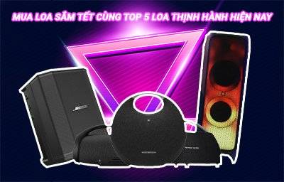 Loa nghe nhạc Tết chất lượng nên mua nhất hiện nay