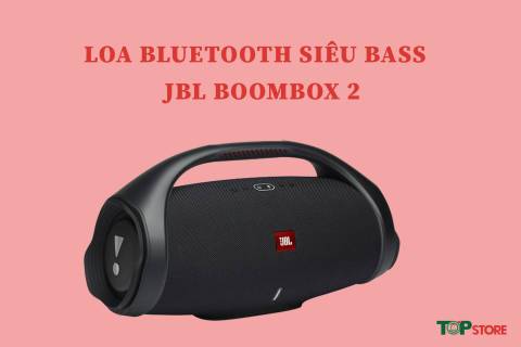 Loa siêu Bass gọi tên JBL Boombox 2