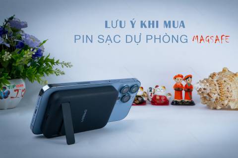 Lưu ý khi mua pin dự phòng Magsafe an toàn cho smartphone