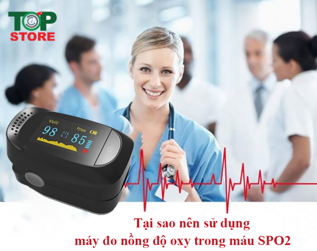 Tại sao nên sử dụng máy đo oxy trong máu SpO2?