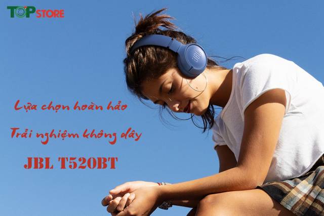 Tai nghe Bluetooth JBL T520BT - Sự lựa chọn hoàn hảo cho trải nghiệm âm thanh không dây